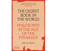 The Oldest Book in the World: Philosophy in the Age of the Pyramids