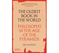 The Oldest Book in the World: Philosophy in the Age of the Pyramids