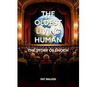 The Oldest Living Human: The Story of Enoch