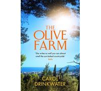 The Olive Farm: A Memoir of Life, Love and Olive Oil in the South of France