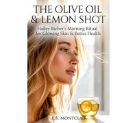 The Olive Oil & Lemon Shot: Hailey Bieber's Morning Ritual for Glowing Skin & Better Health