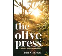 The Olive Press: Finding God in the Crushing