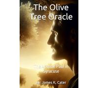 The Olive Tree Oracle: The Apostle Paul in Syracuse