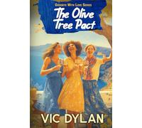 The Olive Tree Pact: A Heart-Wrenching Women's Fiction Novel of Friendship and Forgiveness (Goodbye With Love)