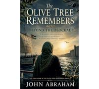 The Olive Tree Remembers: Beyond the Blockade: 3
