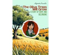 The Olive Trees Will Grow: A Story of Hope and Belonging