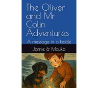The Oliver and Mr Colin Adventures: A message in a bottle