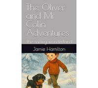 The Oliver and Mr Colin Adventures: The snowy wonderland