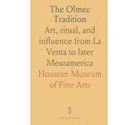 The Olmec Tradition: Art, ritual, and influence from La Venta to later Mesoamerica