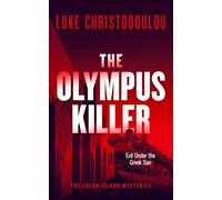 The Olympus Killer: A Gripping Crime Thriller Set Under the Greek Sun: 1 (Greek Island Mysteries)