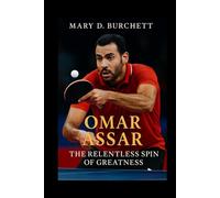 THE OMAR ASSAR STORY: The Relentless Spin of Greatness