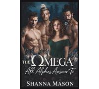 The Omega all Alpha answer to: A reverse harem werewolf romance where power rises from rejection (The Forbidden Bond Saga)