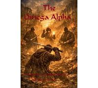 The Omega Alpha: 6 (The Adventures of James Best)