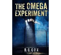 The Omega Experiment: A Gripping Psychological Thriller Packed With Shocking Twists