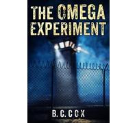 The Omega Experiment: A Gripping Psychological Thriller Packed With Shocking Twists