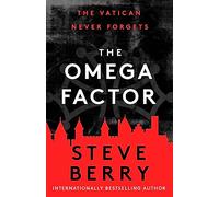 The Omega Factor: The New York Times bestselling action and adventure thriller that will have you on the edge of your seat