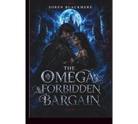 THE OMEGA FORBIDDEN BARGAIN: A Dark Fantasy Novel Power, Betrayal and Desire