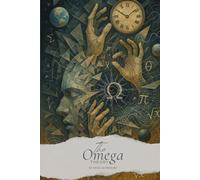 The Omega Theory: Mapping Consciousness Through the Universe