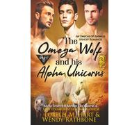 The Omega Wolf and His Alpha Unicorns: M/M Shifter Mpreg Romance (Omegas of Animals: SD)