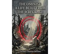 The Ominist: A Life Built From the Wreckage: A Memoir