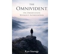 The Omnivident: On Observation Without Intervention