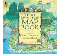 The Once Upon a Time Map Book: Take a Tour of Six Enchanted Lands