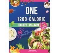 THE ONE 1200-CALORIE SOLUTION Diet Plan and Cookbook: Achieve Sustainable Weight Loss with Easy, Balanced Meals and a 60-Day Plan to Transform Your Health