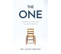 The One: 5 Principles for Finding Lambs, Coins, and Prodigal Sons