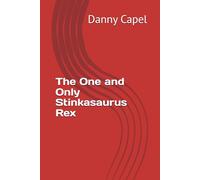 The One and Only Stinkasaurus Rex