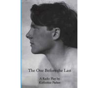 The One Before the Last: A Radio Play