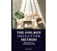 The One-Box Declutter Method: Clear Your Home in 30 Minutes a Day