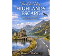 THE ONE-DAY HIGHLANDS ESCAPE: Simple, Scenic, and Stress-Free Day Trips from Edinburgh