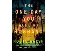 The One Day You Were My Husband (ebook)