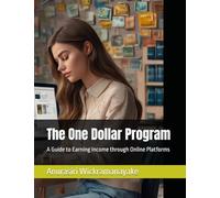 The One Dollar Program: A Guide to Earning Income through Online Platforms: 4 (Online Business Guide for Entrepreneurs)