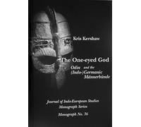The one-eyed god: Odin and the (Indo-)Germanic Männerbünde (Journal of Indo-European studies monograph)