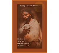 The One He Came Looking For: From Bondage to Breakthrough - A Testimony of Deliverance and Freedom in Christ