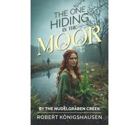 The One hiding in the Moor: By the Nudelgraben Creek