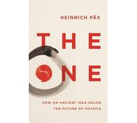 The One: How an Ancient Idea Holds the Future of Physics