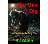 The One I Dig: has been dead a long time