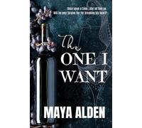 The One I Want: An Emotional Angsty Second Chance Romance (Once Upon A Time)