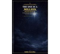 THE ONE IN A MILLION PRAYER JOURNAL: 60 Days of Scripture, Reflection, and Hope for the Cancer Journey