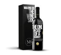 «The one in case of a hurry» Mensaje en una Botella. Vino Tinto Premium Reserva 12 Meses + Gift Box. Etiqueta Negra PERSONALIZABLE