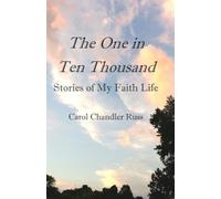 The One in Ten Thousand: Stories of My Faith