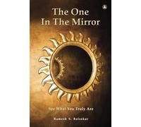 The One In The Mirror: See What You Truly Are!