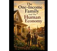 The One-Income Family And The Human Economy