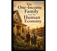 The One-Income Family And The Human Economy