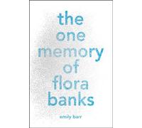 The One Memory of Flora Banks [Idioma Inglés]