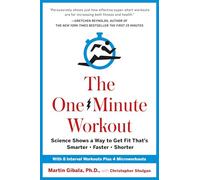 Entrenamiento de un minuto – La ciencia para ponerse en forma más inteligente, rápido y breve