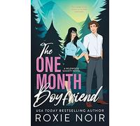 The One Month Boyfriend: An Enemies-to-Lovers Romance: 1 (Wildwood Society Romance)