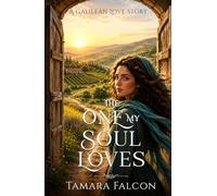 The One My Soul Loves: A Galilean Love Story (The Soul of Galilee)